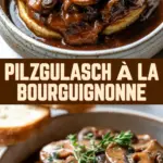 Pilzgulasch à la Bourguignonne 43 Pinterest Hidden Image